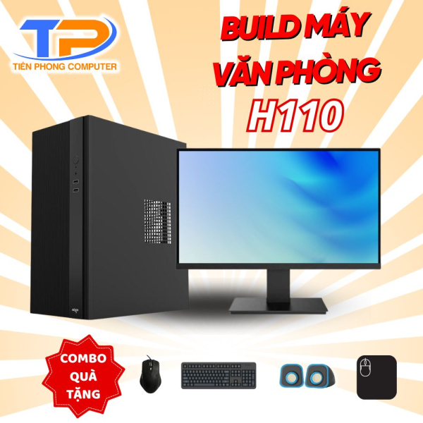[BUILD MÁY] BỘ PC VĂN PHÒNG H110