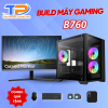 [BUILD MÁY] PC GAMING B760